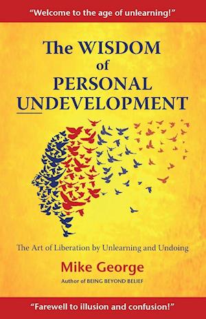 The Wisdom of Personal Undevelopment