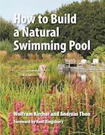 How to Build a Natural Swimming Pool