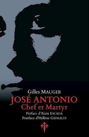 José Antonio, Chef Et Martyr