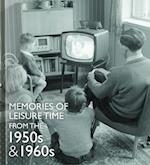 Memories of Leisure Time from the 1950s and 1960s