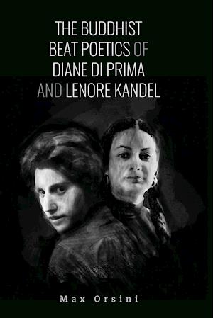 The Buddhist Beat Poetics of Diane di Prima and Lenore Kandel