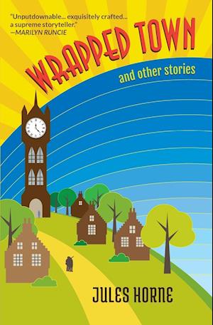 Wrapped Town and Other Stories