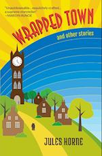 Wrapped Town and Other Stories