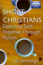 Short Christians: Exploring Faith Together Through Fiction 