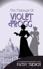 The Makings of Violet Frogg 