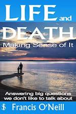 Life and Death - Making Sense of It