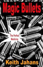 Magic Bullets: The Perfect Medicine 