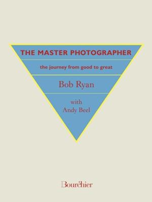 The Master Photographer : The Journey from Good to Great