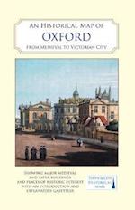 An Historical Map of Oxford: From Medieval to Victorian Times  (New Edition)