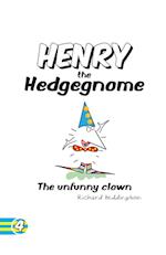 Henry the Hedgegnome the Unfunny Clown