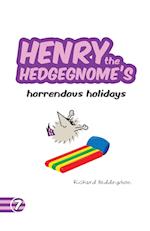 Henry the Hedgegnome's horrendous holidays 