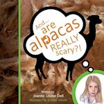 And ........ are alpacas REALLY scary?