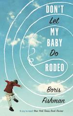 Don''t Let My Baby Do Rodeo