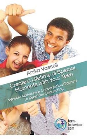 Create a Lifetime of Special Moments with Your Teen