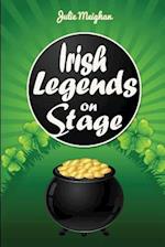 Irish Legends on Stage: A collection of plays based on famous Irish legends 