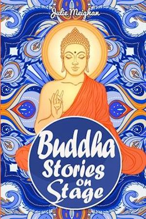 Buddha Stories on Stage: A collection of children's plays