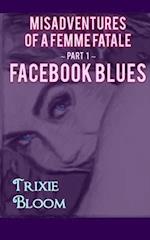 Facebook Blues: A romantic comedy about what happens when you chase your past. 