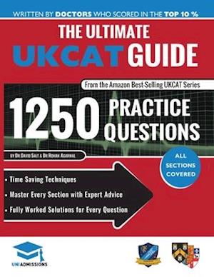 The Ultimate UKCAT Guide: 1250 Practice Questions: Fully Worked Solutions, Time Saving Techniques, Score Boosting Strategies, Includes new Decision Ma