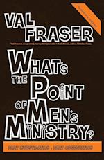 What's the point of Men's Ministry?