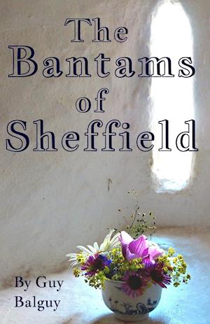 The Bantams of Sheffield