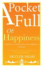 Pocket Full Of: Happiness - A guide to creating your own happiness, instantly