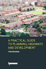A Practical Guide to Highways Planning & Development