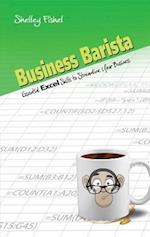 Business Barista : Essential Excel Skills to Streamline Your Business