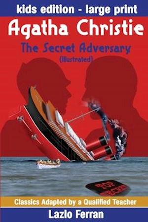 The Secret Adversary (Illustrated) Large Print - Adapted for kids aged 9-11 Grades 4-7, Key Stages 2 and 3 US-English Edition