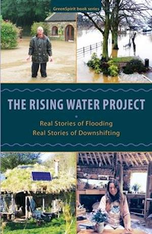 The Rising Water Project: Real Stories of Flooding, Real Stories of Downshifting