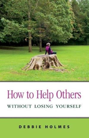 How to Help Others Without Losing Yourself