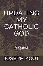 Updating My Catholic God