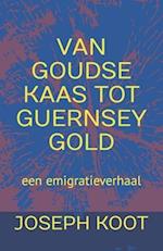 Van Goudse Kaas Tot Guernsey Gold