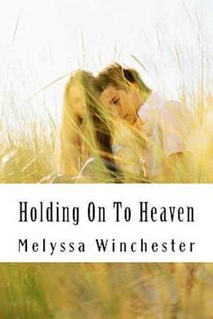 Holding On To Heaven