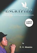 Encrypted: A fresh look at God, how He functions and communicates. 