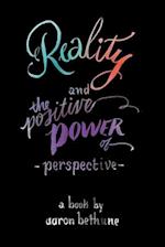 Reality and The Positive Power of Perspective 