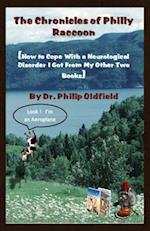The Chronicles of Philly Raccoon: How to Cope With a Neurological Disorder I Got From My Other Two Books 