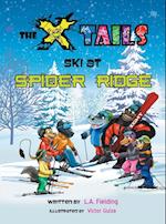 X-TAILS SKI AT SPIDER RIDGE