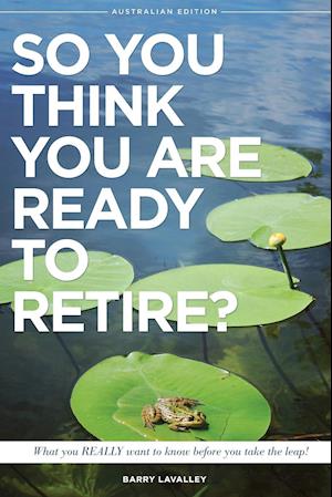 So You Think You Are Ready To Retire? Australian Edition