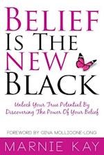 Belief Is The New Black