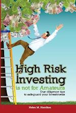 High Risk Investing Is Not for Amateurs