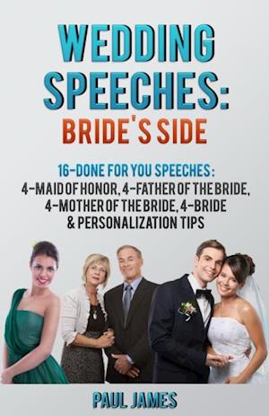 Wedding Speeches: Bride's Side: 16 Done For You Speeches