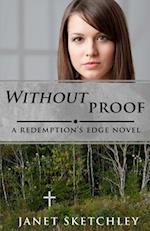 Without Proof: A Redemption's Edge Novel 