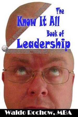 The Know It All Book of Leadership