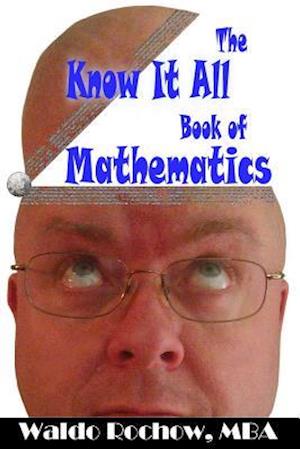 The Know It All Book of Mathematics