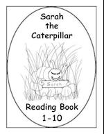 Sarah the Caterpillar Reading Book 1-10