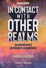 In Contact With Other Realms: An Adventurer's Experiences in Awareness 