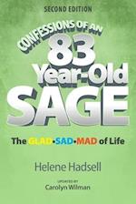 Confessions of an 83-Year-Old Sage: The GLAD-SAD-MAD of Life 