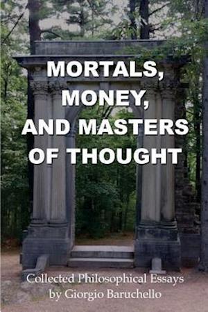 Mortals, Money, and Masters of Thought
