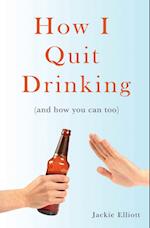 How I Quit Drinking