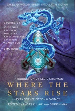 Where the Stars Rise : Asian Science Fiction and Fantasy
